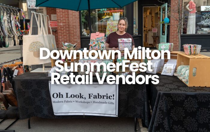 Oh, Look Fabric! displays handmade items at a booth on Main Street. Text overlay reads "Downtown Milton SummerFest Retail Vendors."